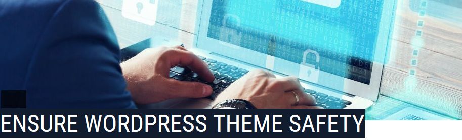 WordPress Theme Safety tips