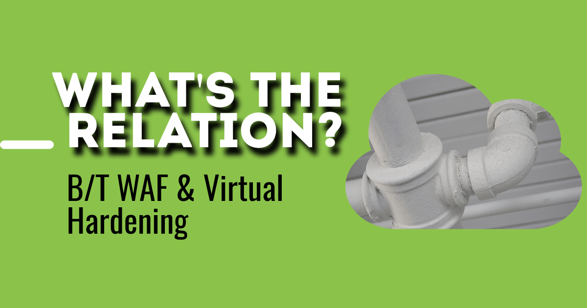 WAF & Virtual Hardening