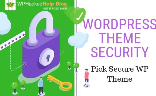 WordPress Theme Security – How to Ensure Your Theme Is Secure?