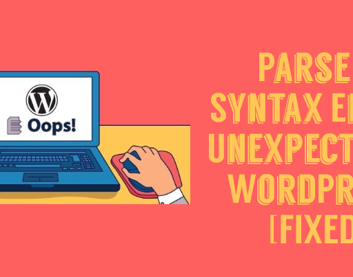 Parse Error: Syntax Error Unexpected in WordPress [FIXED]