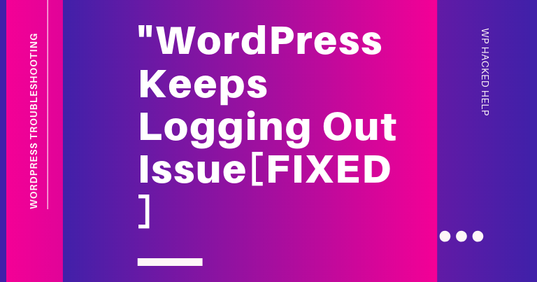 Wordpress keeps logging out problem