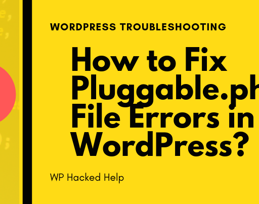 How To Fix Pluggable.php File Errors in WordPress [Steps]
