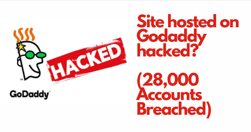 Site hosted on Godaddy hacked? 28,000 Accounts Breached