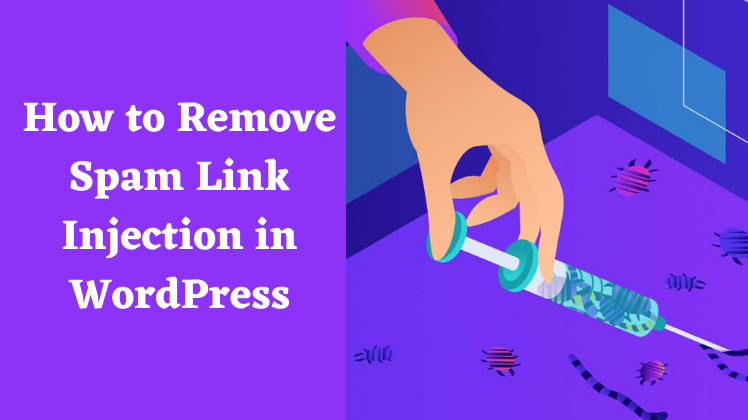 How to Find & Remove Spam Link Injection in WordPress?