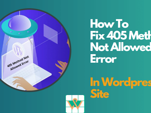 How To Fix 405 Method Not Allowed Error in WordPress Site?