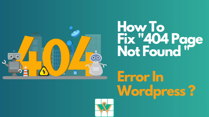 How To Fix Error 404 Page Not Found In WordPress?
