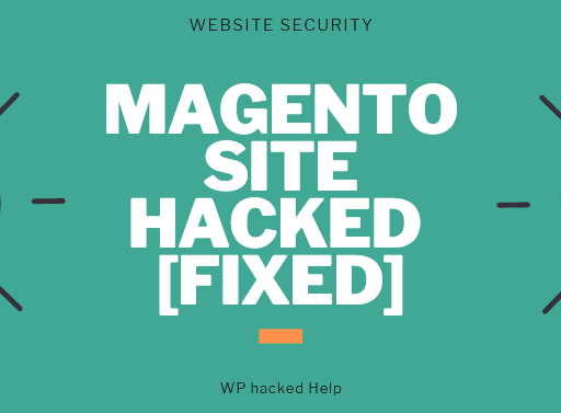 How To Fix A Hacked Magento Store – Magento Hack Removal Guide