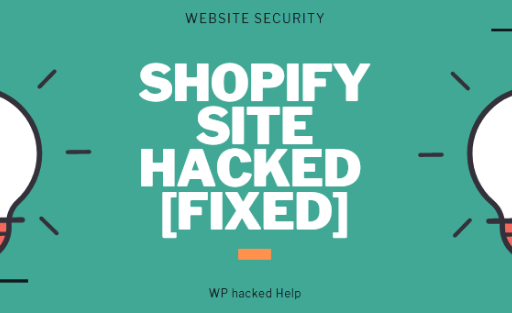 Shopify Security – How to Fix a Hacked Shopify Store?