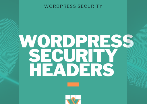 How to Add Http Security Headers in WordPress [2024 GUIDE]