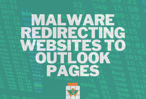 Malware Redirecting Websites To Outlook Pages & Fake Phishing Sites