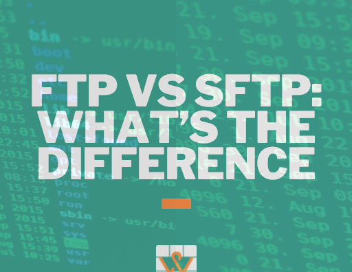FTP vs SFTP Difference: Which One Is Better To Use?