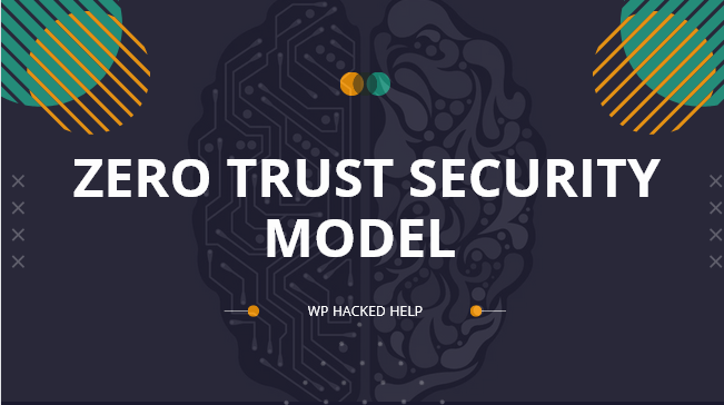 Zero Trust Security Model - Key Principles, Components