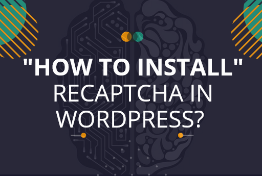 How To Install Google reCAPTCHA in WordPress Site – 2025GUIDE[2025]