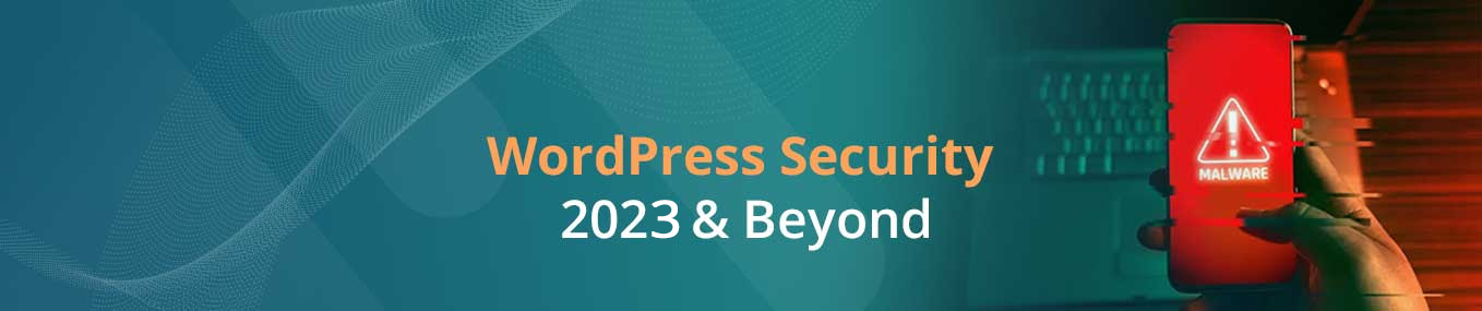 WordPress Website Hacking & Prevention 2023 Guide
