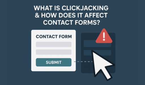 What is Clickjacking Vulnerability & How Does it Affect Contact Forms?